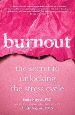 Book cover of Burnout: The Secret to Unlocking the Stress Cycle