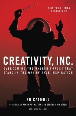 Book cover of Creativity, Inc.: Overcoming the Unseen Forces That Stand in the Way of True Inspiration