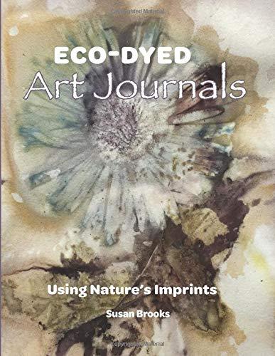Book cover of Eco-Dyed Art Journals: Using Nature's Imprints