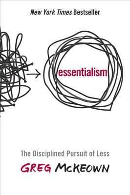 Book cover of Essentialism: The Disciplined Pursuit of Less