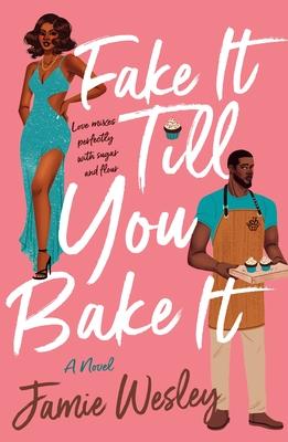 Book cover of Fake It Till You Bake It