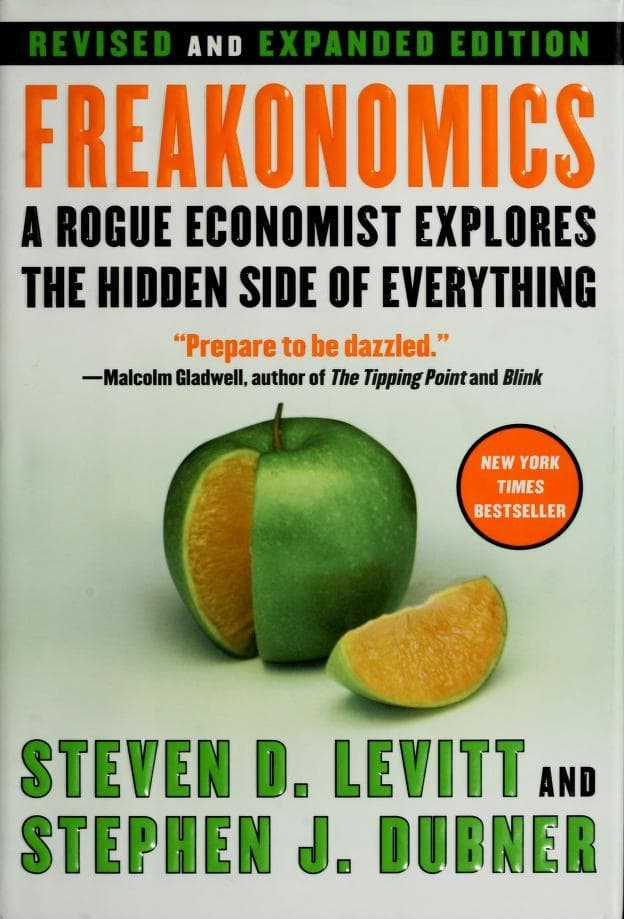 Book cover of Freakonomics: A Rogue Economist Explores the Hidden Side of Everything