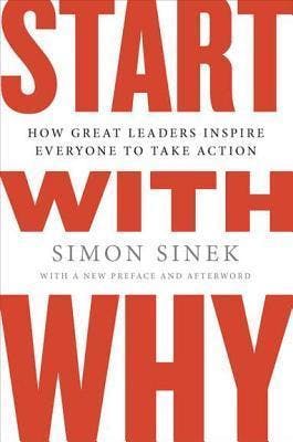 Book cover of Start with Why: How Great Leaders Inspire Everyone to Take Action