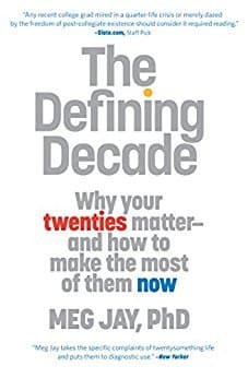 Book cover of The Defining Decade: Why Your Twenties Matter—And How to Make the Most of Them Now