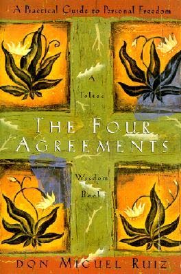 Book cover of The Four Agreements: A Practical Guide to Personal Freedom