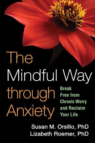 Book cover of The Mindful Way through Anxiety: Break Free from Chronic Worry and Reclaim Your Life