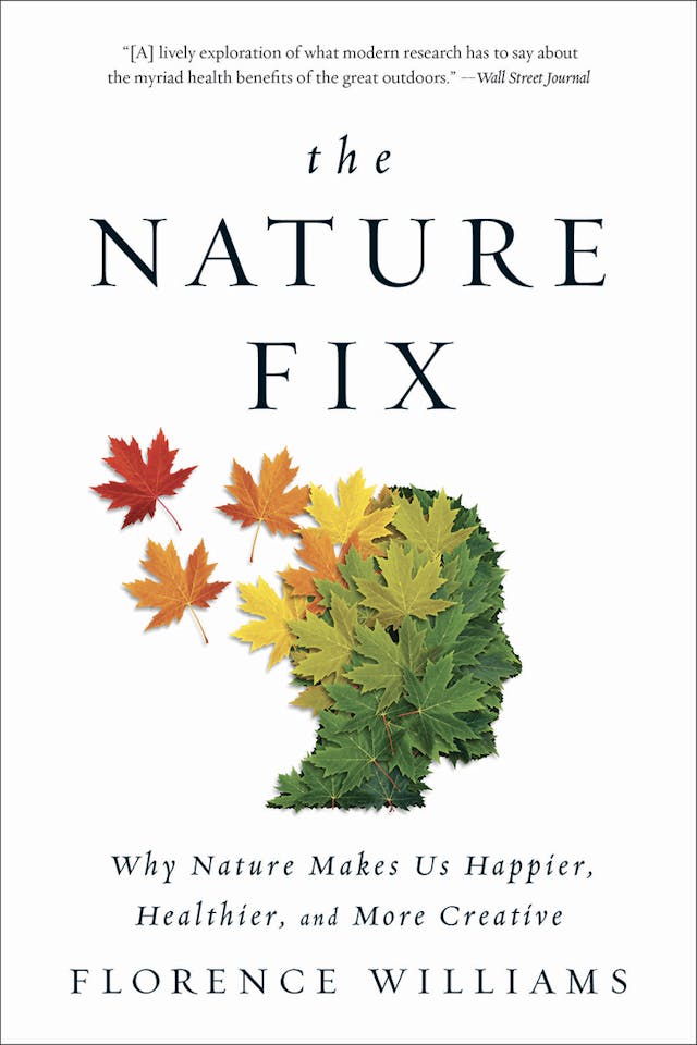 Book cover of The Nature Fix: Why Nature Makes Us Happier, Healthier, and More Creative