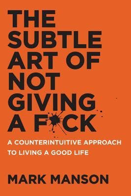 Book cover of The Subtle Art of Not Giving a F*ck: A Counterintuitive Approach to Living a Good Life