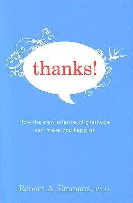 Book cover of Thanks!: How the New Science of Gratitude Can Make You Happier